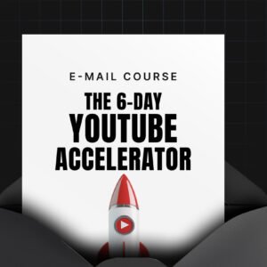 The 6-Day YouTube Accelerator